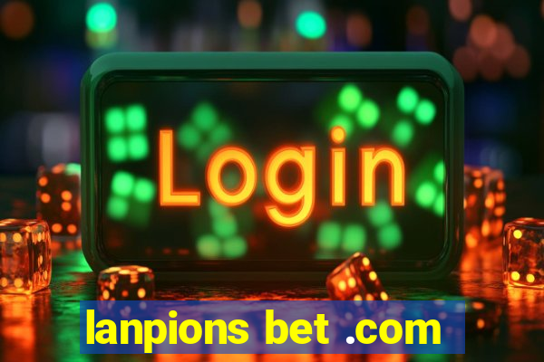 lanpions bet .com